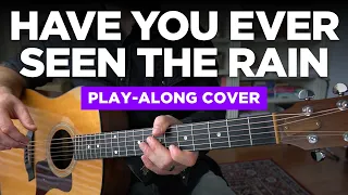 Have You Ever Seen the Rain • Play-along cover w/ lyrics & chords