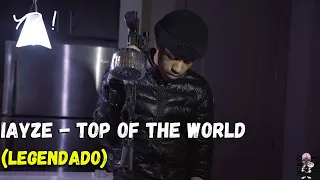 iayze - Top of The World (Legendado)