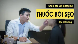 Cách chăm sóc vết thương tránh để lại sẹo. Thuốc bôi ngăn ngừa sẹo | Bác sĩ Trường