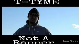 T-TYME ~ Not a Rapper (Audio)
