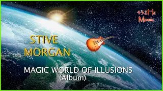 432Hz Stive Morgan - Magic World of Illusions