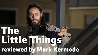 The Little Things reviewed by Mark Kermode