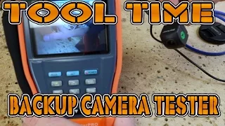 Tool Time the tool to test your cars backup camera