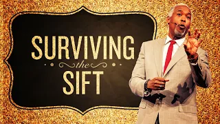 Surviving The Sift | Bishop Dale C. Bronner | Word of Faith Family Worship Cathedral