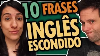 10 FRASES ESCONDIDAS DO INGLÊS