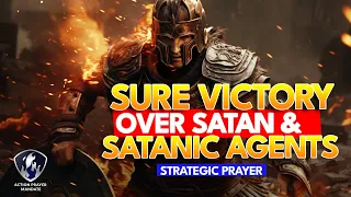 Victory Over Satan and Satanic Agents | Anointed Prayers