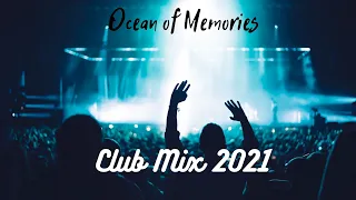 Club Mix 2021 Ocean of memories