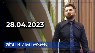 Bizimləsən - 28.04.2023