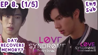 DAY  IS DESPERATELY LOOKING FOR HIM LOVE SYNDROME EP. 8 PART 1 [ENG SUB] #lovesyndrome #dayitt