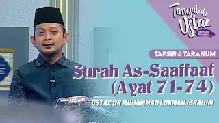 [FULL] Tanyalah Ustaz (2023) | Tafsir & Taranum: Surah As-Saaffaat (Ayat 71-74) (Thu, Mar 2)