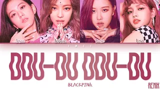 BLACKPINK (블랙핑크) - Ddu-Du Ddu-Du (뚜두뚜두) (Remix) (Han|Rom|Eng) Color Coded Lyrics/한국어 가사