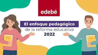 Reforma educativa 2022 | Conoce su ENFOQUE PEDAGÓGICO