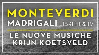 Monteverdi: Madrigali Libri III & IV