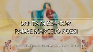 Santa Missa com Padre Marcelo Rossi 23 / 08 / 2020