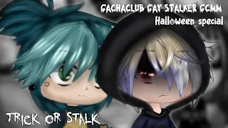 || Trick or Stalk || Gacha Club Gay Stalker GCMM || Halloween special! ||