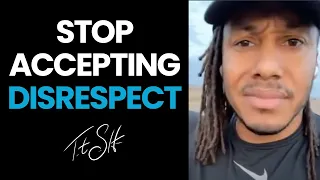 Stop Accepting Disrespect | Trent Shelton