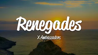 X Ambassadors - Renegades (Lyrics)