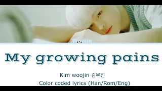 KIM WOOJIN 김우직 my growing pains (color coded lyrics Han/Rom/Eng)