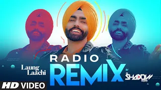 Radio - Remix | Laung Laachi | Ammy Virk, Neeru Bajwa | DJ Shadow Dubai | Latest Punjabi Song