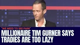 Millionaire Tim Gurner Says Tradies Are Too Lazy