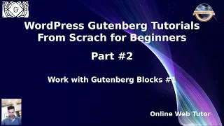 Wordpress Gutenberg Block Editor Beginners Tutorials #2 How can we work with Gutenberg Blocks #1