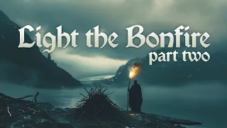 Light the Bonfire, part two - Celtic/Fantasy Music