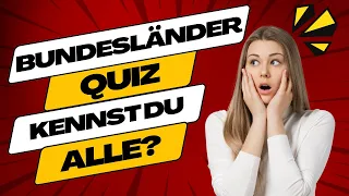 Deutsche Bundesländer Quiz - wo liegen sie und was sind ihre Hauptstädte? - Teste dein Wissen