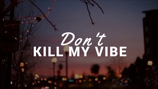 "Don't Kill My Vibe" -Anne -Marie(Lyrics)