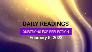 Questions for Reflection for February 5, 2023 HD