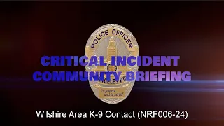 Wilshire Area K-9 Contact 02/17/2024 (NRF006-24)
