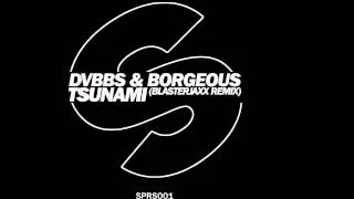 DVBBS & Borgeous - Tsunami (Blasterjaxx Remix Edit) [Official]