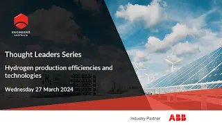 Thought Leaders Series: Hydrogen production efficiencies and technologies