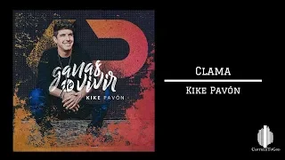 Clama Kike Pavón ft. Ulises Eyherabide (letra)