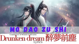 Mo Dao Zu Shi OP | Drunken Dream 醉夢前塵 Lyrics/AMV | Grandmaster of Demonic Cultivation | Eren's Key