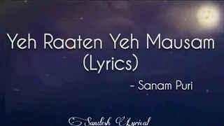 Yeh Raaten Yeh Mausam (Lyrics) 🎵 || Sanam Puri , Simran Sehgal || Sandesh Lyrical