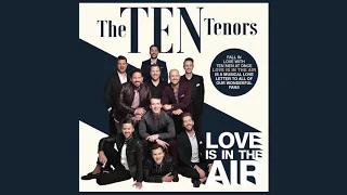 The Ten Tenors - Love Is In The Air