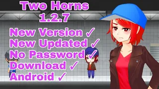 Sesssgsss adalah Misiku || Two Horns 1.2.7 New Updated || Game H recommended sessss Terbaik