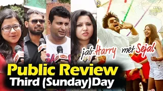 Jab Harry Met Sejal Public Review - Third Day (Sunday) - Shahrukh Khan, Anushka Sharma