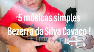 5 Músicas Fáceis Cavaco Bezerra da Silva Aprenda Hoje ! Mais Bônus