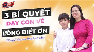 3 BÍ QUYẾT DẠY CON VỀ LÒNG BIẾT ƠN