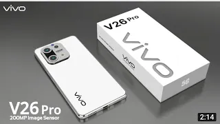 Vivo V26 Pro 5G | First Look, 200Mp Camera, 12GB RAM,5500mAh, Price,Launch Date/Vivo V26 Pro 5G