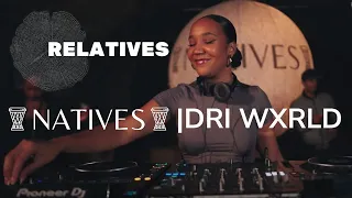 DRI WXRLD Afro House & Afro Tech DJ Set | Relatives | London UK 2024