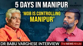 Manipur is a ghost town, no words to describe the lawlessness : Dr Babu Varghese Interview | Modi