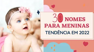 NOMES PARA MENINAS TENDÊNCIA EM 2022