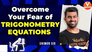 Overcome Your Fear of Trigonometry Equations😱| Trigonometry Tips and Tricks by Shimon Sir🔥 | Vedantu