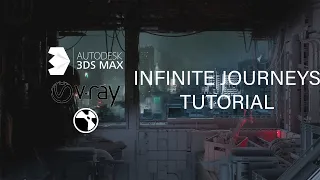 How I created my INFINITE JOURNEYS entry | 3DSMax, Vray, Nuke