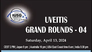 Uveitis Course - Grand Round 4 (13th April 2024)