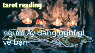 Người ấy đang nghĩ gì về bạn - ko chọn tụ _ Tarot BTK