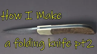 how I make a folding knife Pt2 finished