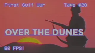 Over the Dunes | First Gulf War #1